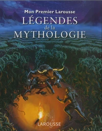 Mon premier Larousse des légendes de la mythologie