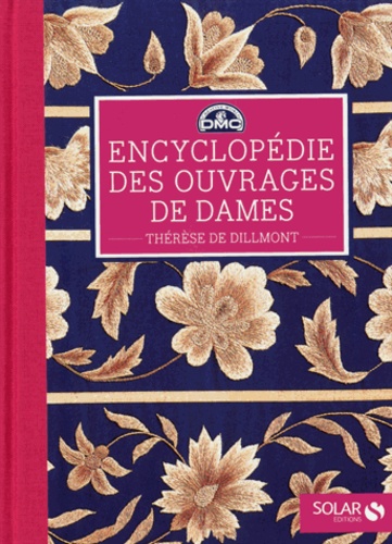 Thérèse de Dillmont - Encyclopédie des ouvrages de dames.