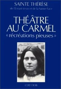 Edition critique des oeuvres complètes de sainte Thérèse de l'Enfant-Jésus et de la Sainte-Face