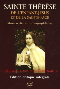  Thérèse de l'Enfant-Jésus - Manuscrits autobiographiques - Edition critique du Centenaire.