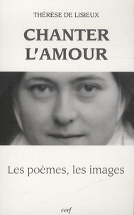  Thérèse de Lisieux - Chanter l'amour - Les poèmes, les images.