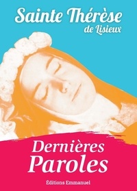  Thérèse de Lisieux - Dernières paroles.