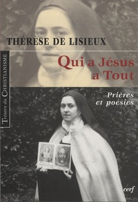  Thérèse de Lisieux - Qui a Jésus a tout - Prières et poésies.