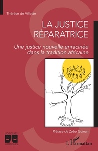 Thérèse de Villette - La justice réparatrice - Une justice nouvelle enracinée dans la tradition africaine.