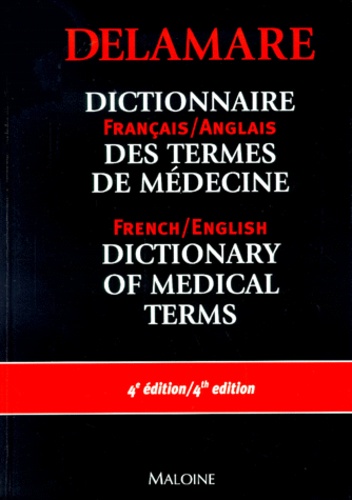 Thérèse Delamare-Riche et Jean Delamare - Dictionnaire Francais-Anglais Des Termes De Medecine : English-French Dictionnary Of Medical Terms. 4eme Edition.