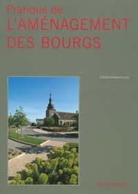 Thérèse Delavault-Lecoq - Pratique De L'Amenagement Des Bourgs.