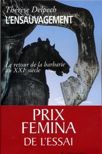 Thérèse Delpech - L'ensauvagement Prix fémina essai 2005.