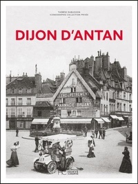 Thérèse Dubuisson et Daniel Dubuisson - Dijon d'Antan - Nouvelle édition.