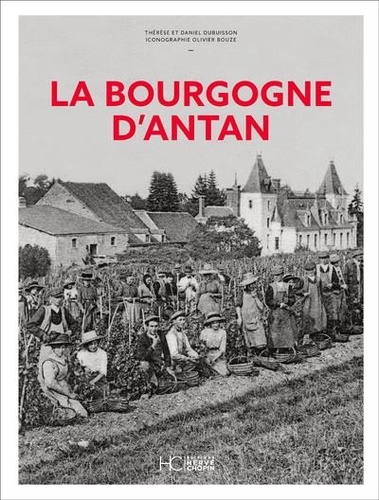 Thérèse Dubuisson et Daniel Dubuisson - La Bourgogne d'antan.