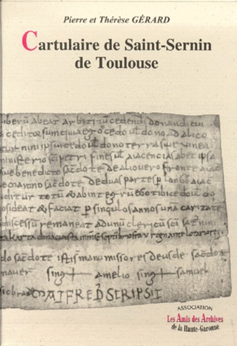 Thérèse Gérard et Pierre Gérard - Cartulaire De Saint-Sernin De Toulouse Coffret 4 Tomes : Tome 1, Introduction Et Index. Tome 2 Volume 1, Actes N° 1 A 215. Tome 2, Volume 2, Actes N° 216 A 449. Tome 2 Volume 3, Actes N° 450 A 701. Carte De Localisation Des Possessions De Saint-Sernin.