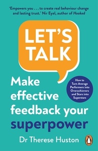 Therese Huston - Let’s Talk - Make Effective Feedback Your Superpower.