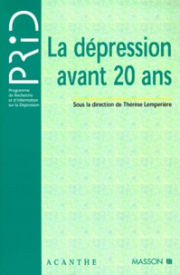 Thérèse Lempérière et  Collectif - La dépression avant 20 ans.