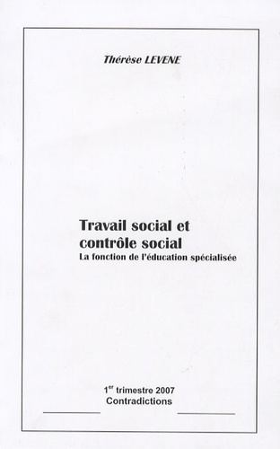 Thérèse Levene - Travail social et contrôle social - La fonction de l'éducation spécialisée.