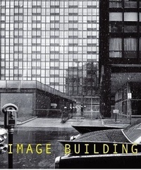 Therese Lichtenstein - Image building how photography transformsarchitecture.