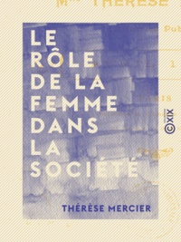 Thérèse Mercier - Le Rôle de la femme dans la société.