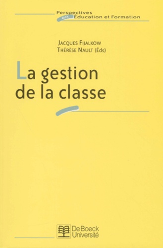 Thérèse Nault et  Collectif - La Gestion De La Classe.