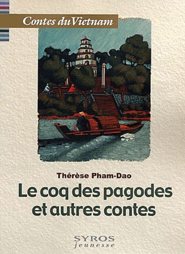 Le coq des pagodes et autres contes de Thérèse Pham-Dao - Poche - Livre ...