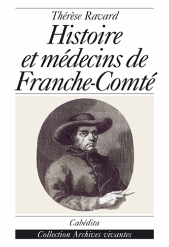 Thérèse Ravard - Histoire Et Medecins De Franche Comte.