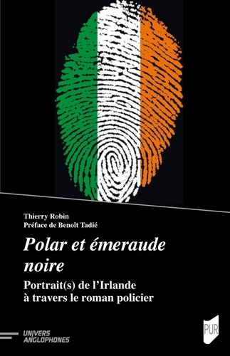 Thérèse Robin - Polar et émeraude noire - Portrait(s) de l'Irlande à travers le roman policier.