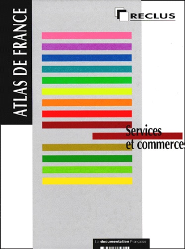 Thérèse Saint-Julien et  Collectif - Atlas de France Tome 10 - Services et commerces.