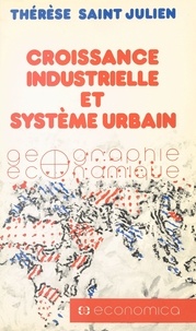 Thérèse Saint-Julien - Croissance industrielle et système urbain.