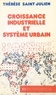 Thérèse Saint-Julien - Croissance industrielle et système urbain.