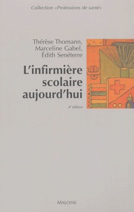 Thérèse Thomann - L'infirmière scolaire aujourd'hui. - 4ème édition.