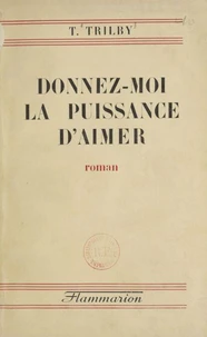Donnez-moi la puissance d'aimer