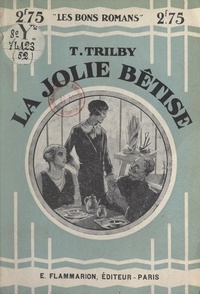 Thérèse Trilby - La jolie bêtise.