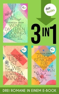 Glück ist nichts für schwache Nerven, Liebe ist wie Salsa tanzen &amp; Wenn das Leben ….