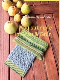 Theresia Ostendorfer - Wadlstrümpfe in Grau &amp; Grün.