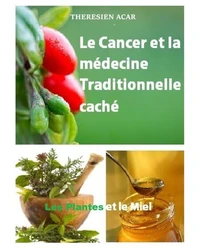 LE CANCER ET LA MÉDECINE TRADITIONNELLE CACHE