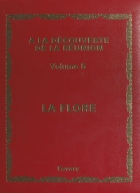 Thérésien Cadet et Michel Albany - À la découverte de La Réunion (5). La flore.