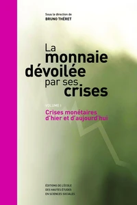 La monnaie dévoilée par ses crises