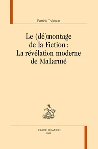 Le (dé)montage de la fiction : la révélation moderne de Mallarmé