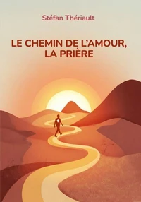 Le chemin de l'Amour, la prière
