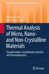 Jaroslav Sesták - Thermal analysis of Micro, Nano- and Non-Crystalline Materials - Transformation, Crystallization, Kinetics and Thermodynamics.