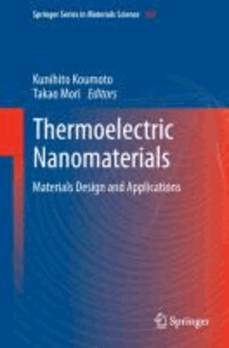 Thermoelectric Nanomaterials - Materials Design and Applications.