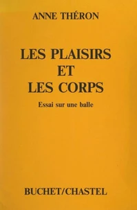 Les plaisirs et les corps