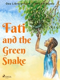 Therson Boadu et Osu Library Fund - Fati and the Green Snake.