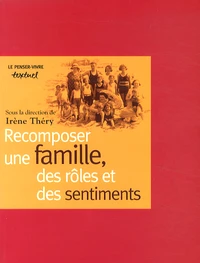 Recomposer une famille, des rôles et des sentiments