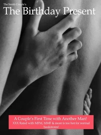 The Birthday Present - A Couple’s First Time with Another Man