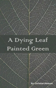 A Dying Leaf Painted Green