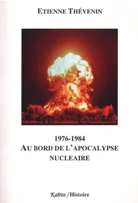 Au bord de l'apocalypse nucléaire (1976-1984)