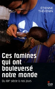 Ces famines qui ont bouleversé notre monde