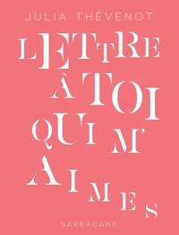 Lettre à toi qui m'aimes