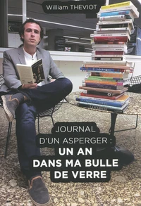 Journal d'un Asperger : un an dans ma bulle de verre