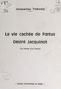 La vie cachée de Fœtus Désiré Jacquinot