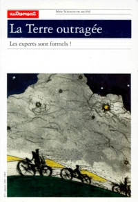 La Terre Outragee. Les Experts Sont Formels !