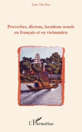 Thi Hao Tran - Proverbes, dictons, locutions usuels en français et en vietnamien.